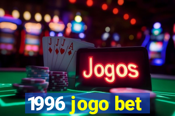 1996 jogo bet